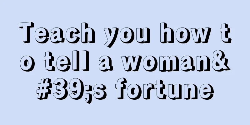 Teach you how to tell a woman's fortune