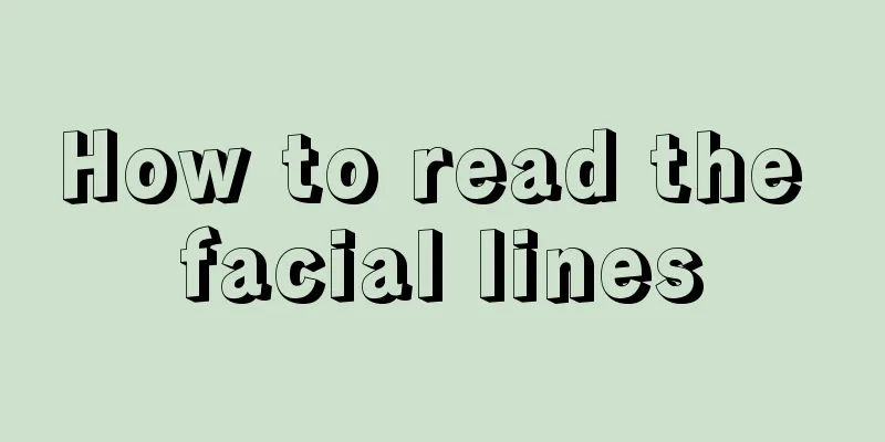 How to read the facial lines