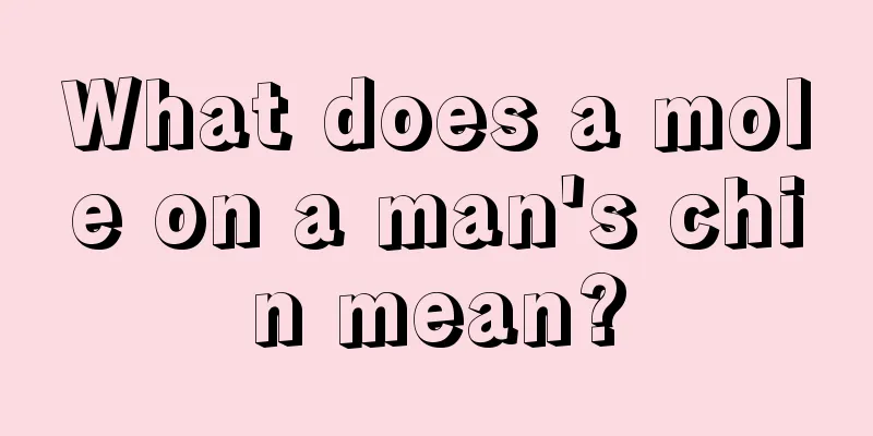 What does a mole on a man's chin mean?