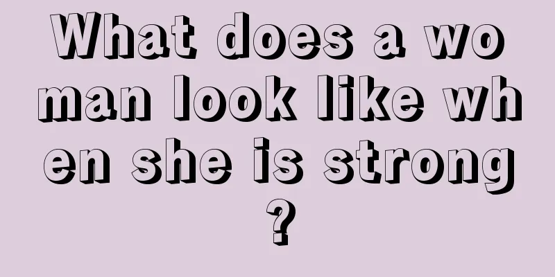 What does a woman look like when she is strong?