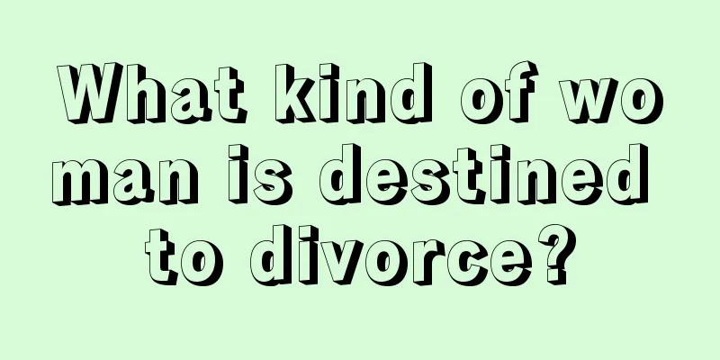 What kind of woman is destined to divorce?