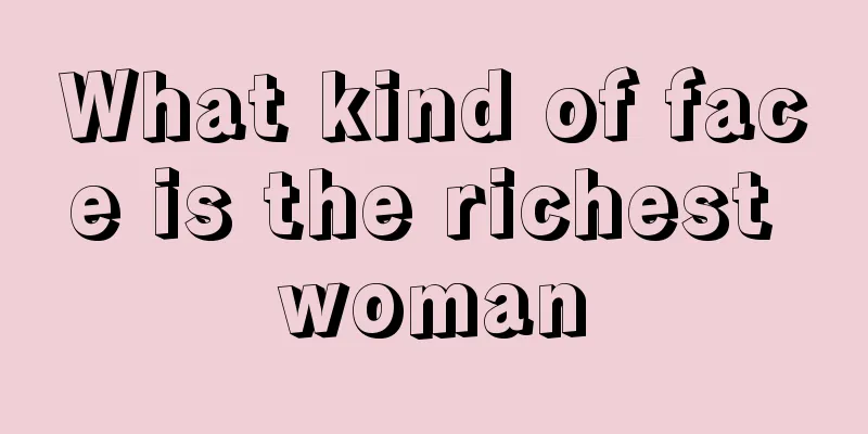 What kind of face is the richest woman