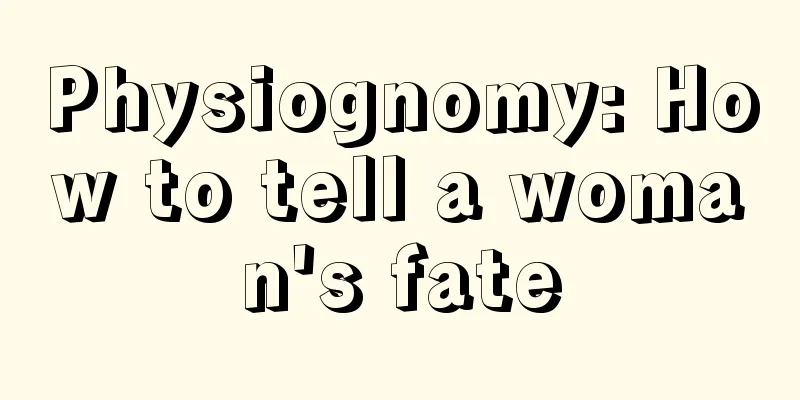 Physiognomy: How to tell a woman's fate