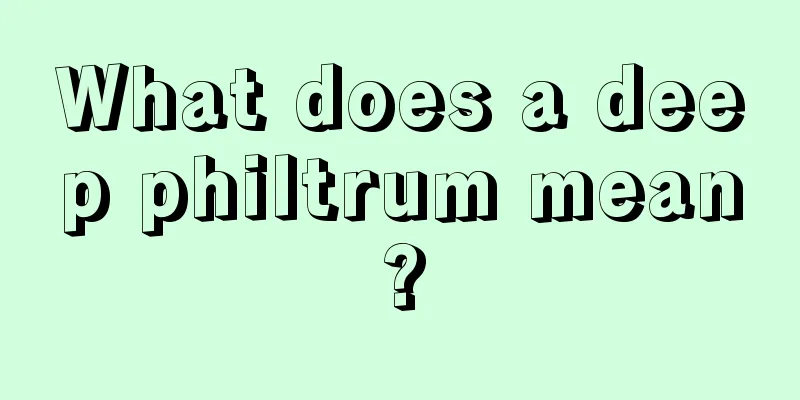 What does a deep philtrum mean?