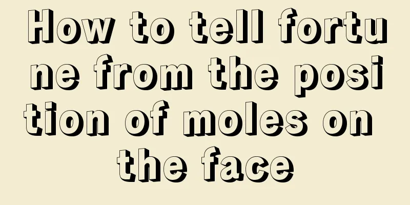 How to tell fortune from the position of moles on the face
