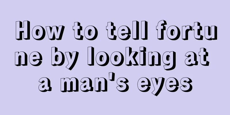 How to tell fortune by looking at a man's eyes