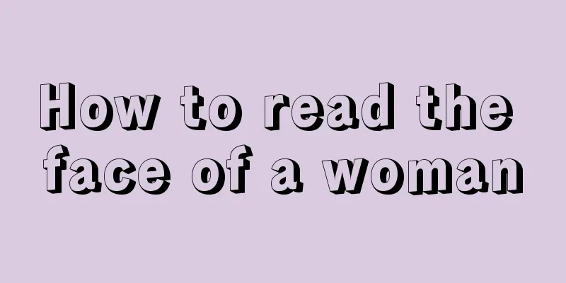 How to read the face of a woman