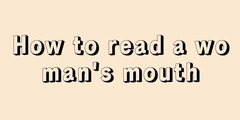 How to read a woman's mouth