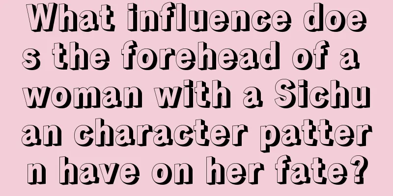 What influence does the forehead of a woman with a Sichuan character pattern have on her fate?