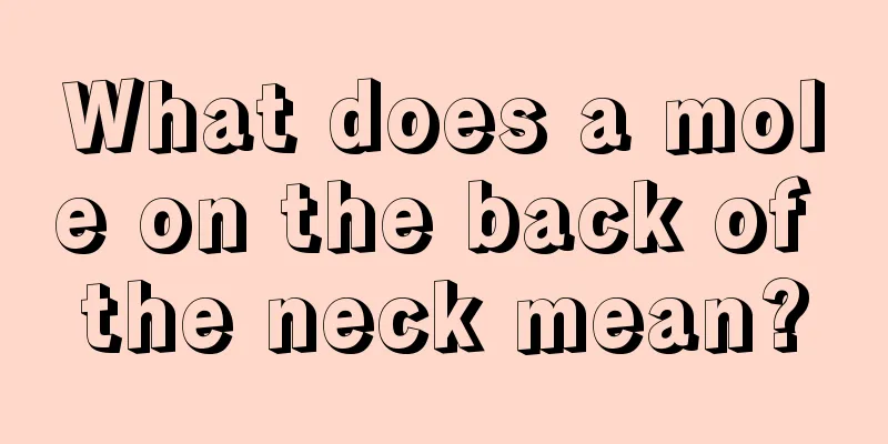 What does a mole on the back of the neck mean?