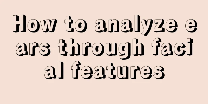 How to analyze ears through facial features