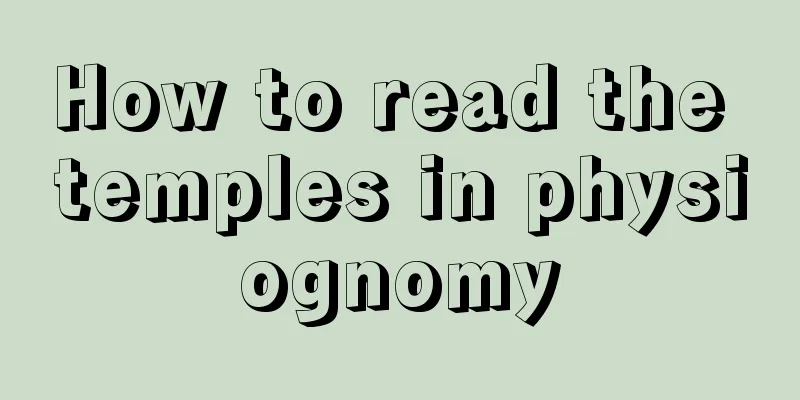 How to read the temples in physiognomy