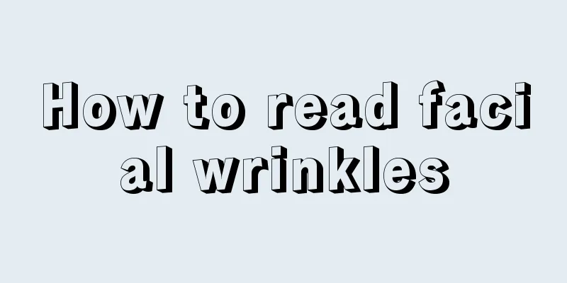 How to read facial wrinkles
