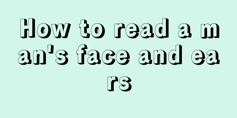 How to read a man's face and ears