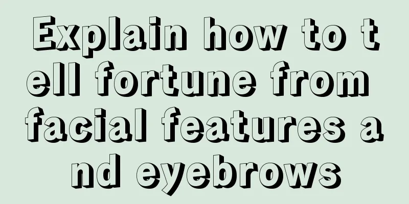 Explain how to tell fortune from facial features and eyebrows