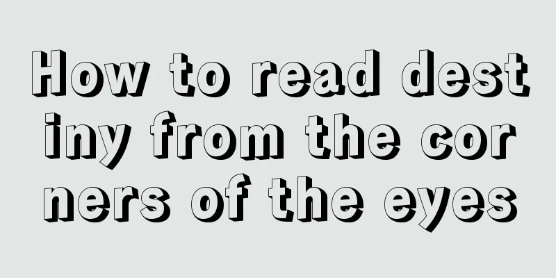 How to read destiny from the corners of the eyes