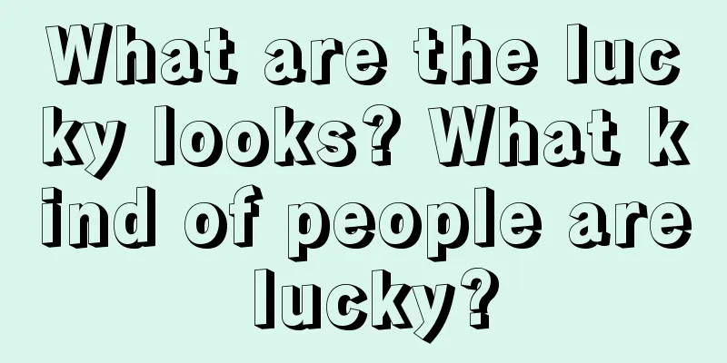 What are the lucky looks? What kind of people are lucky?