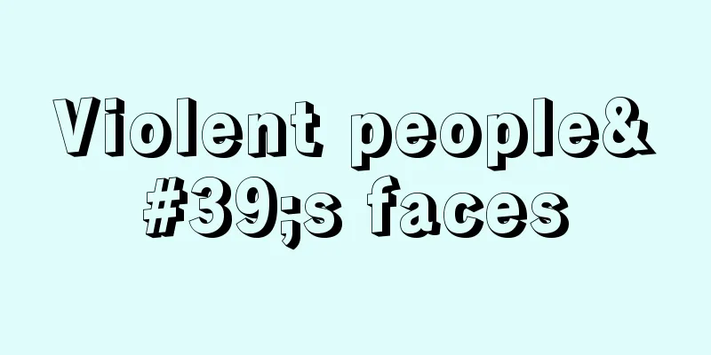 Violent people's faces