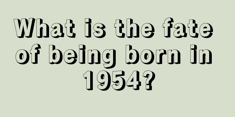 What is the fate of being born in 1954?