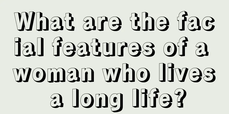 What are the facial features of a woman who lives a long life?