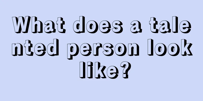 What does a talented person look like?