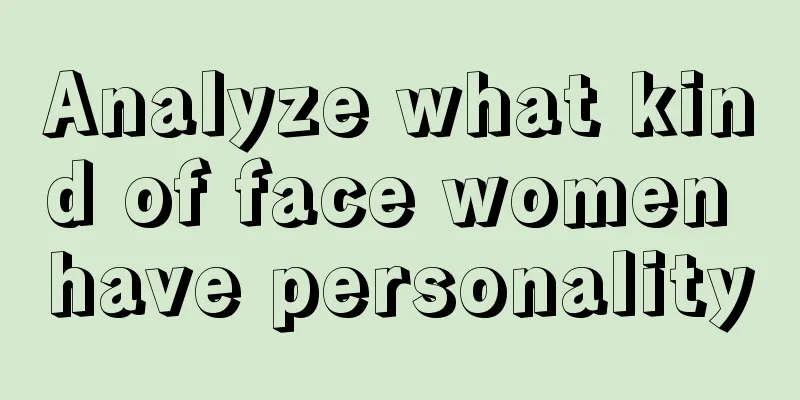 Analyze what kind of face women have personality