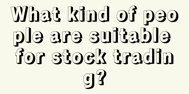 What kind of people are suitable for stock trading?