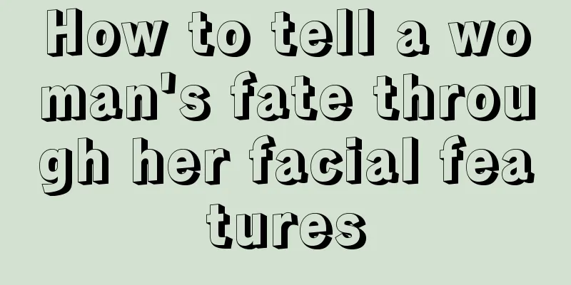 How to tell a woman's fate through her facial features