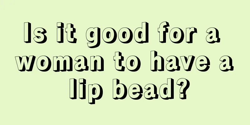 Is it good for a woman to have a lip bead?