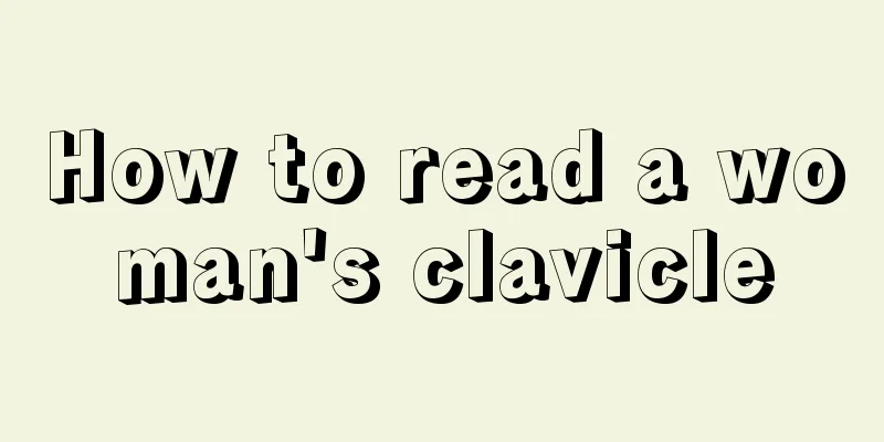How to read a woman's clavicle