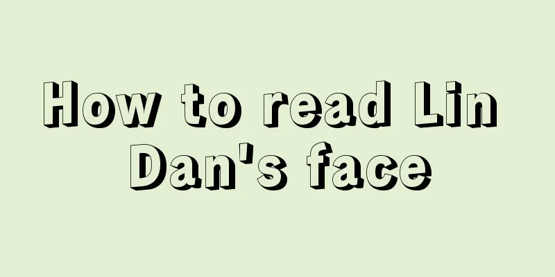 How to read Lin Dan's face