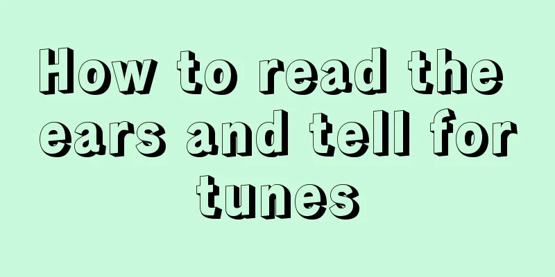 How to read the ears and tell fortunes