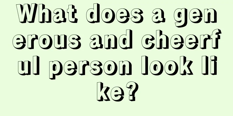 What does a generous and cheerful person look like?