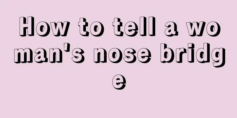 How to tell a woman's nose bridge