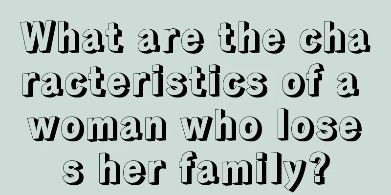 What are the characteristics of a woman who loses her family?
