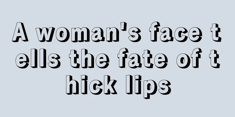 A woman's face tells the fate of thick lips