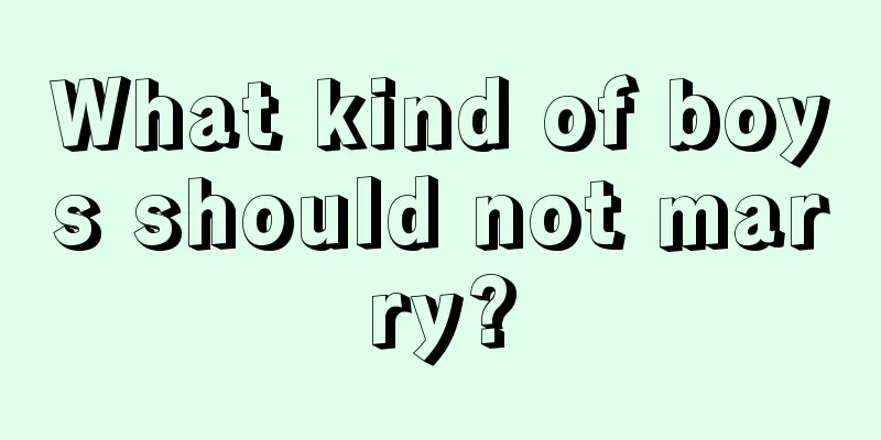 What kind of boys should not marry?