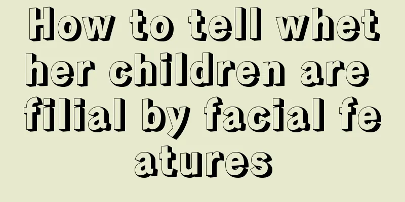 How to tell whether children are filial by facial features