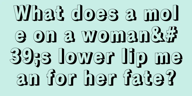 What does a mole on a woman's lower lip mean for her fate?