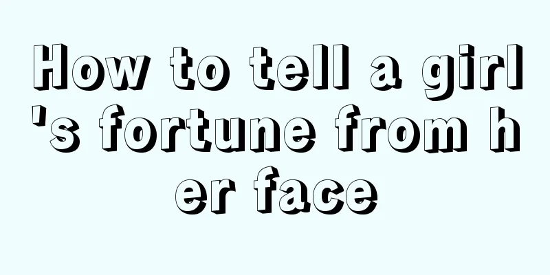 How to tell a girl's fortune from her face