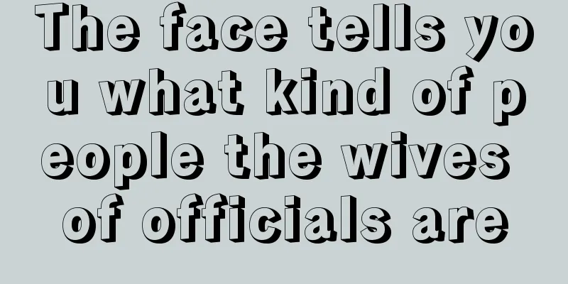 The face tells you what kind of people the wives of officials are