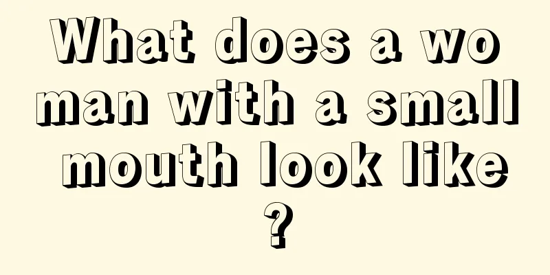 What does a woman with a small mouth look like?