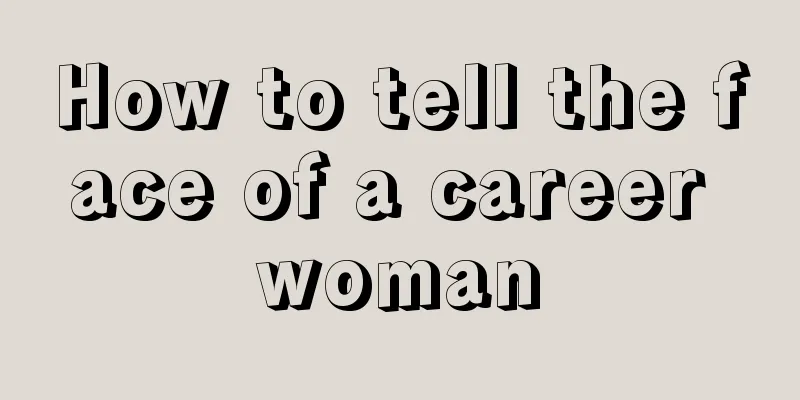 How to tell the face of a career woman