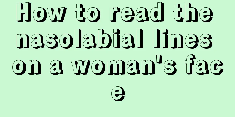 How to read the nasolabial lines on a woman's face