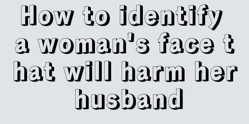 How to identify a woman's face that will harm her husband