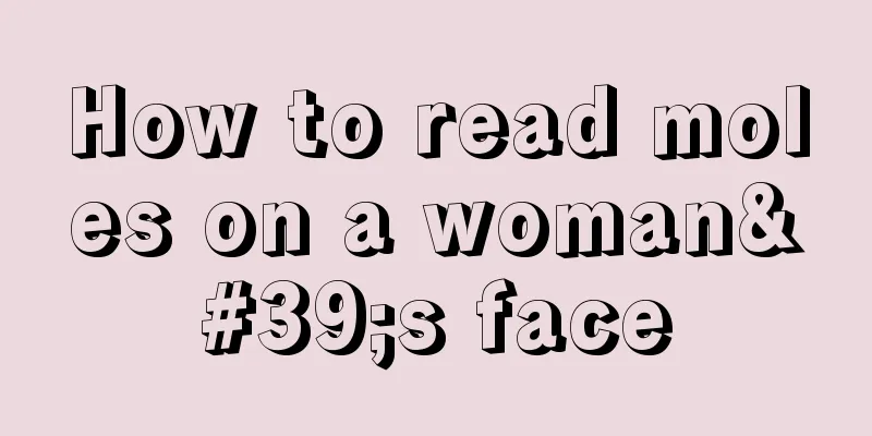 How to read moles on a woman's face