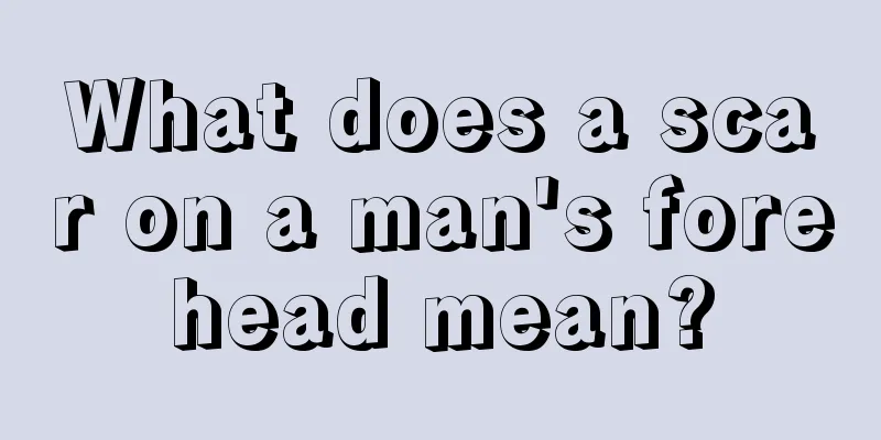 What does a scar on a man's forehead mean?