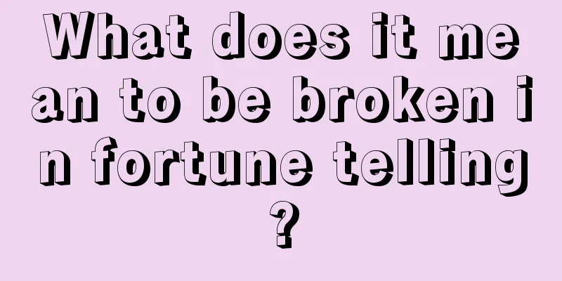 What does it mean to be broken in fortune telling?