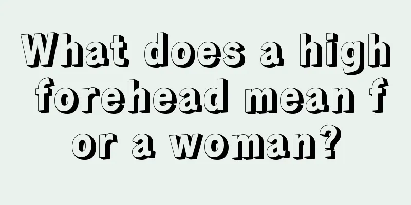 What does a high forehead mean for a woman?