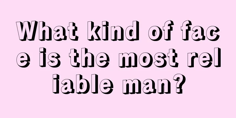 What kind of face is the most reliable man?